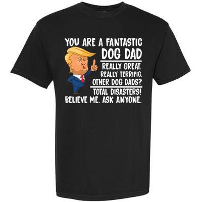 Donald Trump You Are A Fantastic Dog Dad Garment-Dyed Heavyweight T-Shirt