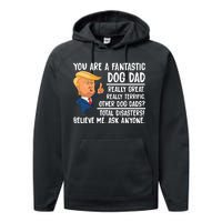 Donald Trump You Are A Fantastic Dog Dad Performance Fleece Hoodie