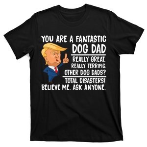 Donald Trump You Are A Fantastic Dog Dad T-Shirt