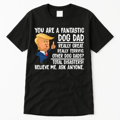 Donald Trump You Are A Fantastic Dog Dad Tall T-Shirt