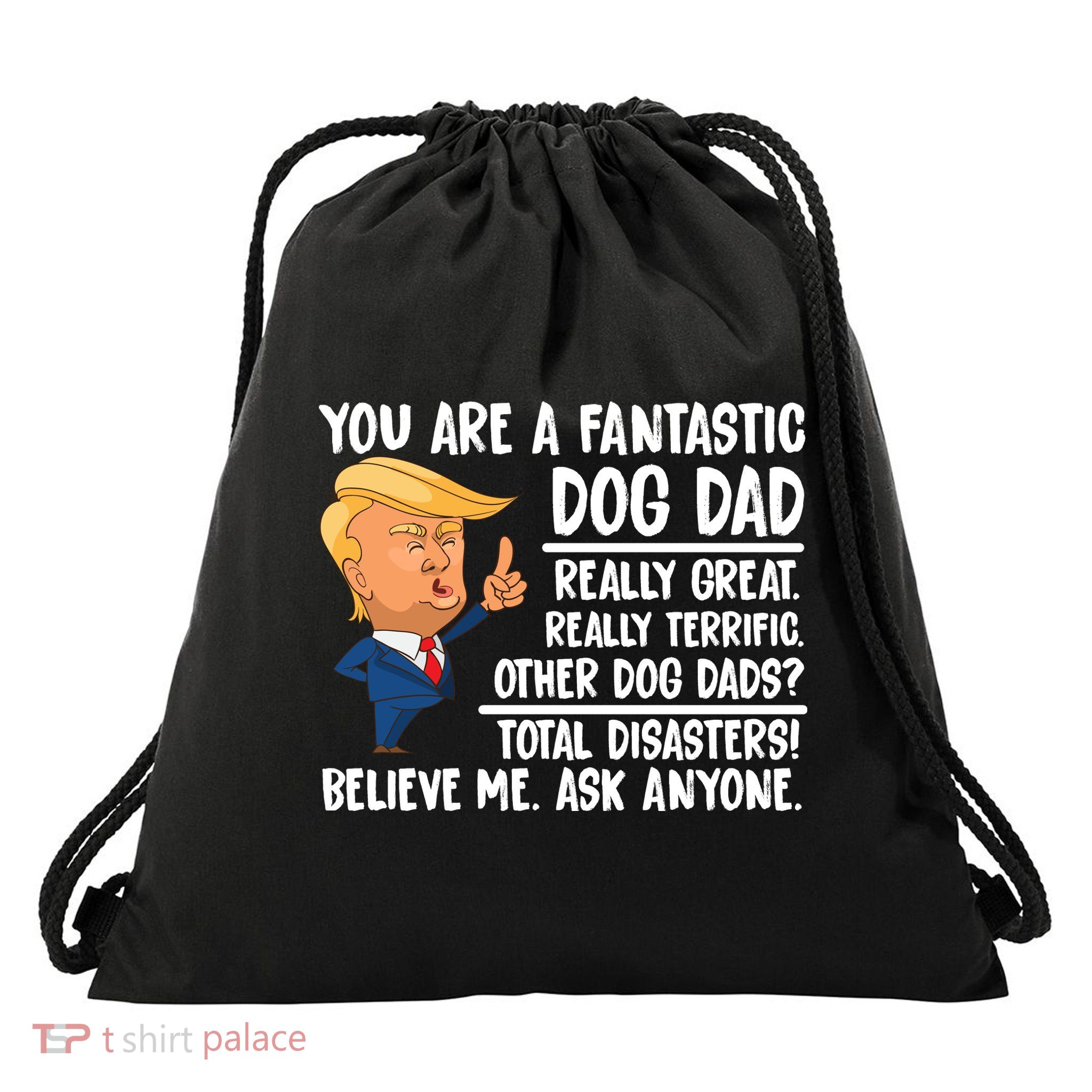 Donald Trump You Are A Fantastic Dog Dad Drawstring Bag
