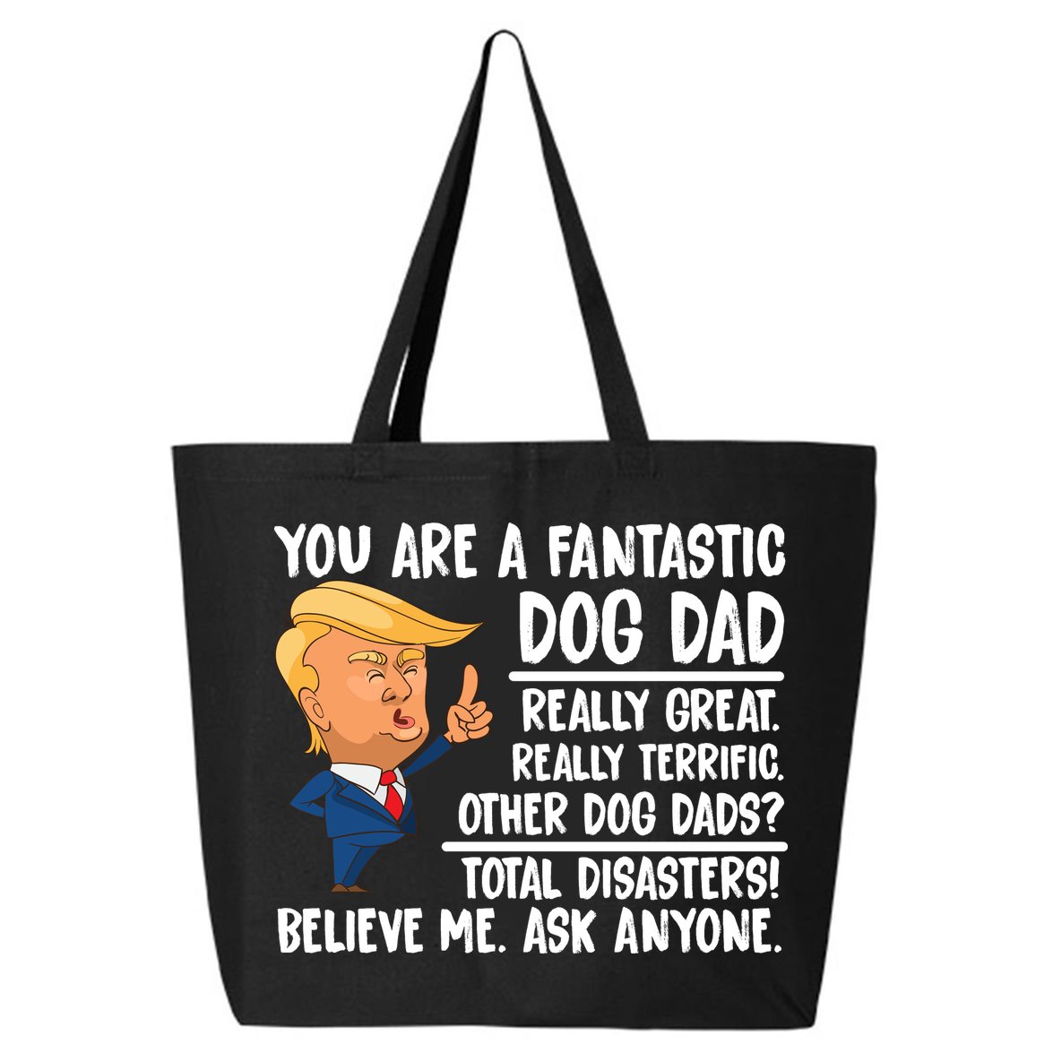 Donald Trump You Are A Fantastic Dog Dad 25L Jumbo Tote
