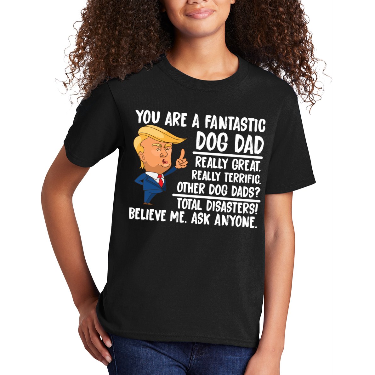 Donald Trump You Are A Fantastic Dog Dad Kids T-Shirt