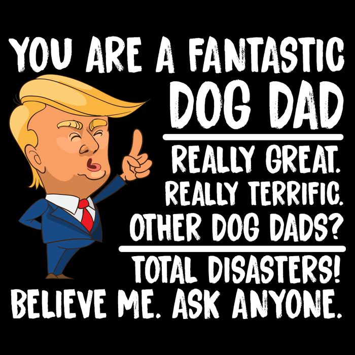 Donald Trump You Are A Fantastic Dog Dad Kids T-Shirt