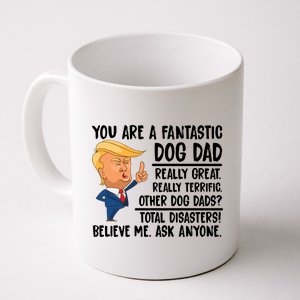 Donald Trump You Are A Fantastic Dog Dad Coffee Mug