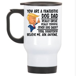 Donald Trump You Are A Fantastic Dog Dad Stainless Steel Travel Mug