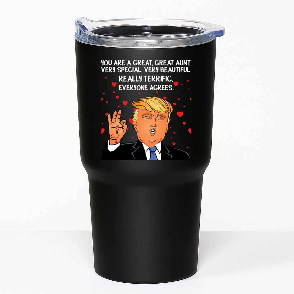 Donald Trump Your A Great Aunt Tumbler