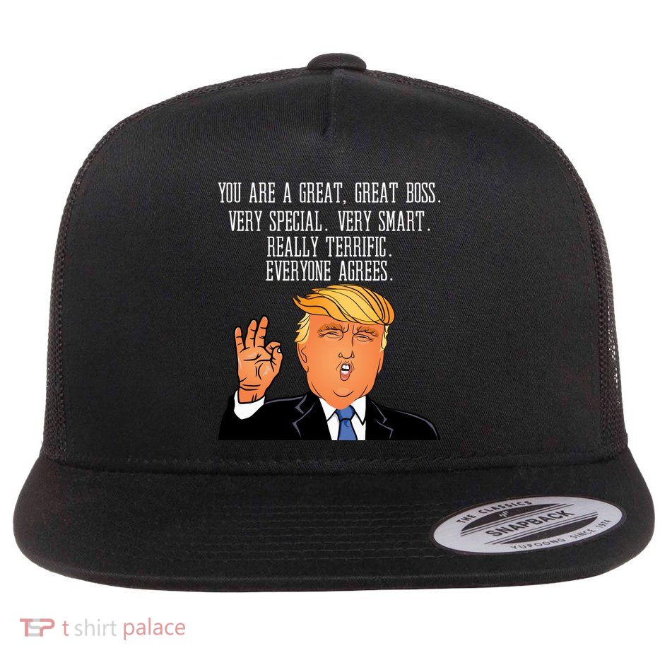 Donald Trump Your A Great Boss Flat Bill Trucker Hat