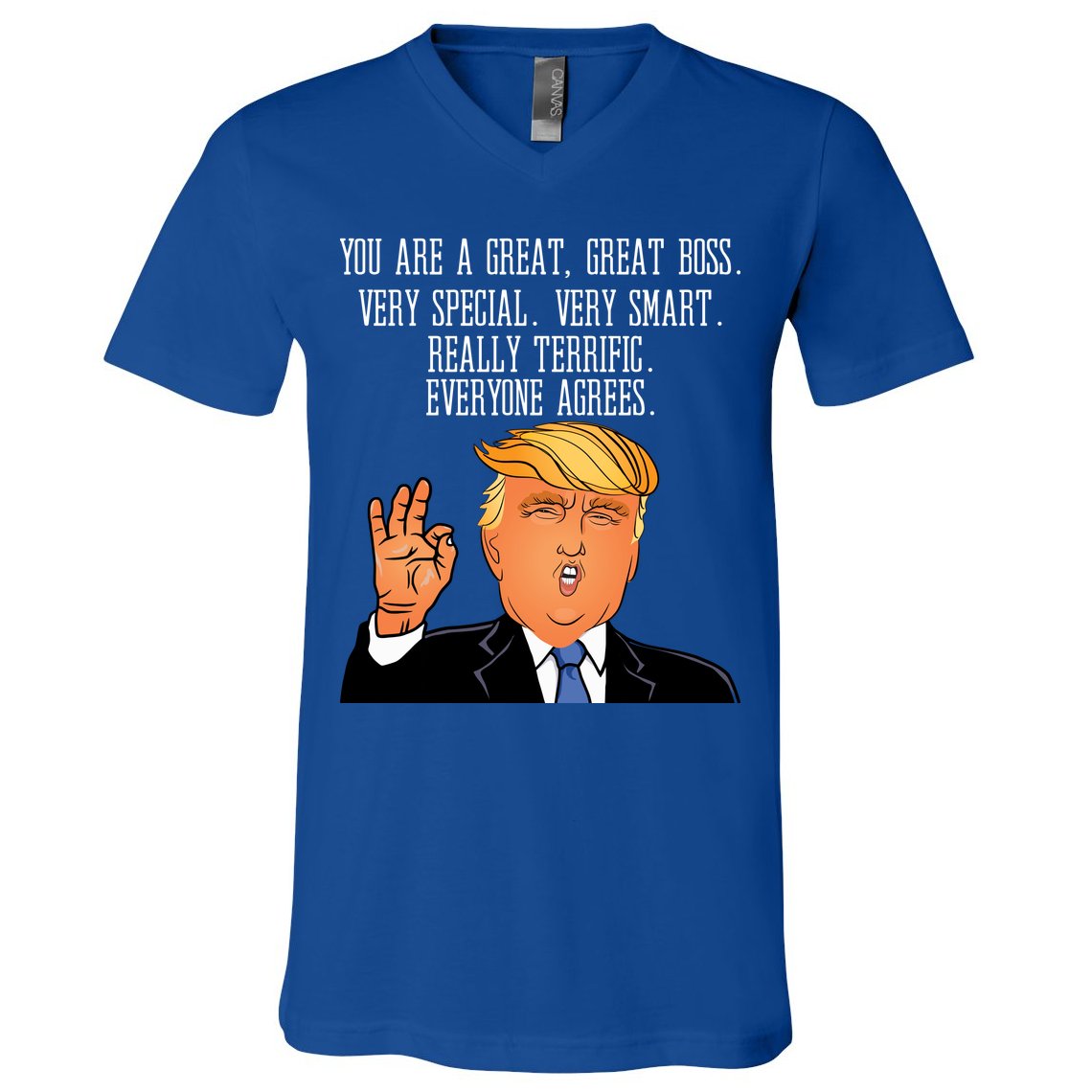 Donald Trump Your A Great Boss V-Neck T-Shirt