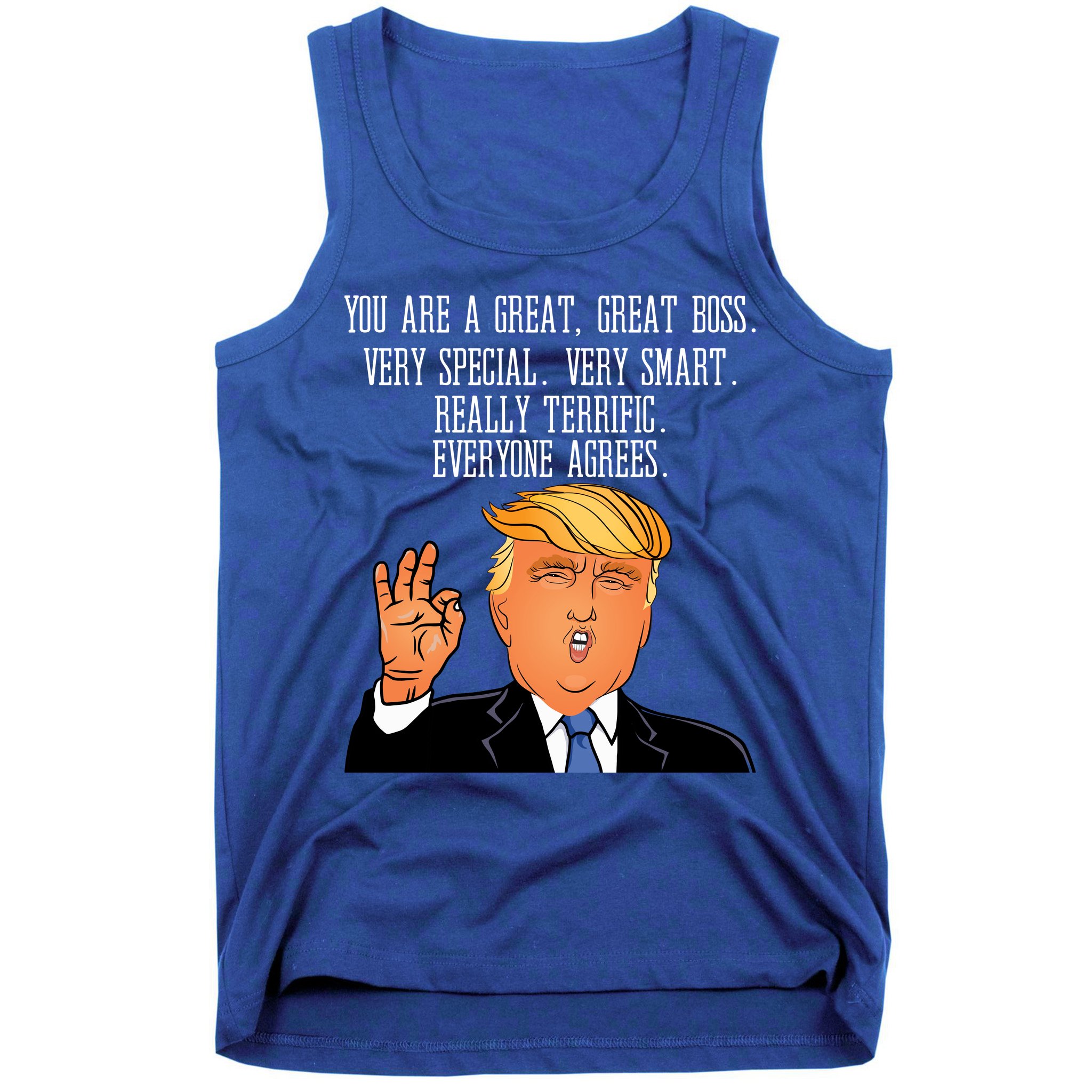 Donald Trump Your A Great Boss Tank Top