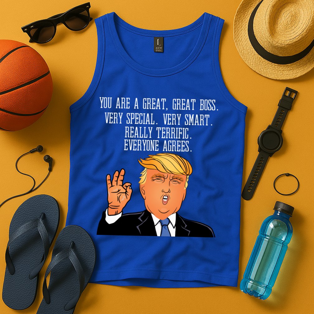 Donald Trump Your A Great Boss Tank Top