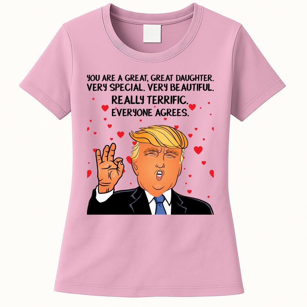 Donald Trump Your A Great Daughter Womens T-Shirt
