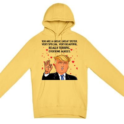 Donald Trump Your A Great Sister Premium Pullover Hoodie