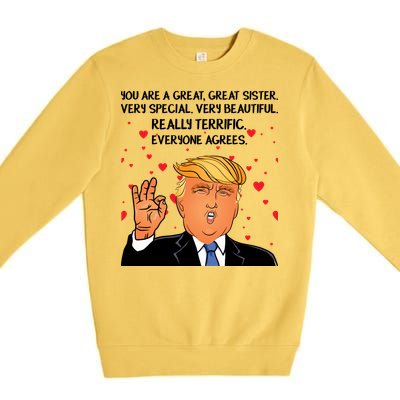 Donald Trump Your A Great Sister Premium Crewneck Sweatshirt