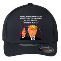 Donald Trump Your A Great Sister Flexfit Unipanel Trucker Cap