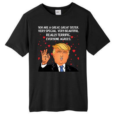 Donald Trump Your A Great Sister Tall Fusion ChromaSoft Performance T-Shirt