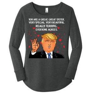 Donald Trump Your A Great Sister Women's Perfect Tri Tunic Long Sleeve Shirt