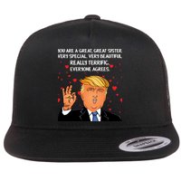 Donald Trump Your A Great Sister Flat Bill Trucker Hat