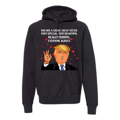 Donald Trump Your A Great Sister Premium Hoodie