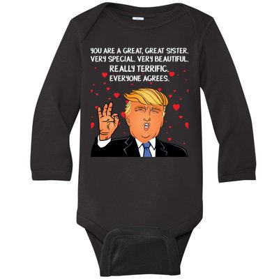 Donald Trump Your A Great Sister Baby Long Sleeve Bodysuit