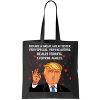 Donald Trump Your A Great Sister Tote Bag