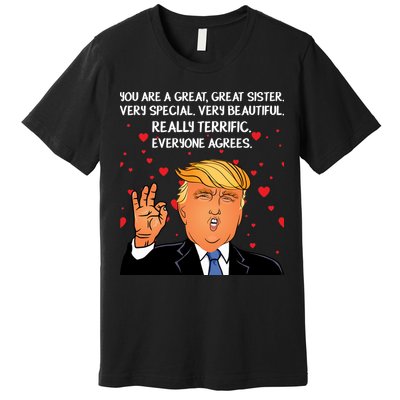 Donald Trump Your A Great Sister Premium T-Shirt