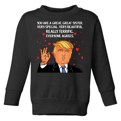 Donald Trump Your A Great Sister Toddler Sweatshirt