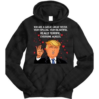 Donald Trump Your A Great Sister Tie Dye Hoodie