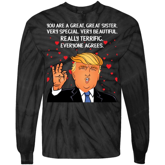 Donald Trump Your A Great Sister Tie-Dye Long Sleeve Shirt