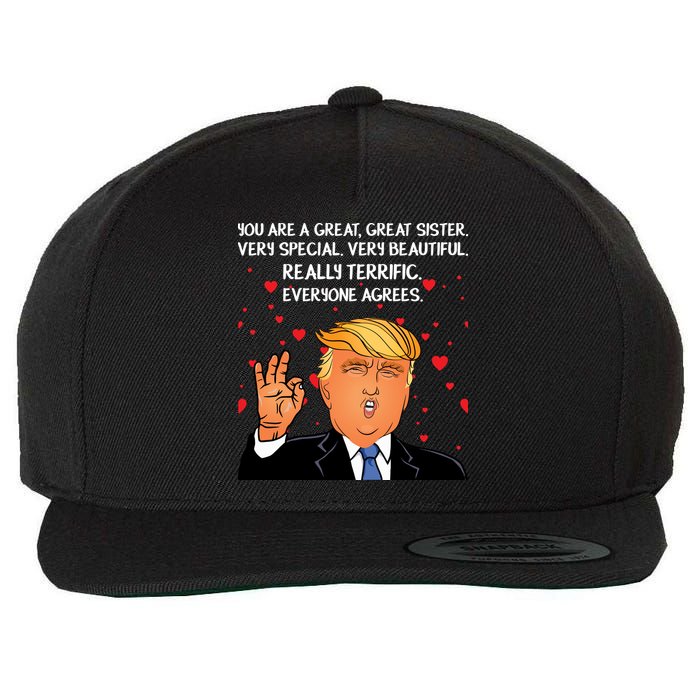 Donald Trump Your A Great Sister Wool Snapback Cap