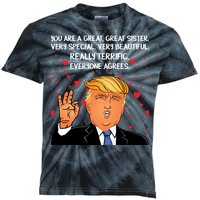 Donald Trump Your A Great Sister Kids Tie-Dye T-Shirt