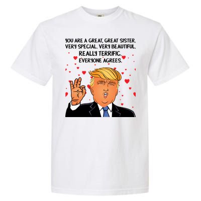 Donald Trump Your A Great Sister Garment-Dyed Heavyweight T-Shirt