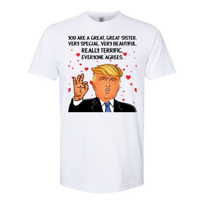 Donald Trump Your A Great Sister Softstyle CVC T-Shirt