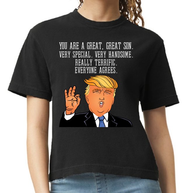 Donald Trump Your A Great Son Comfort Colors Boxy T-Shirt