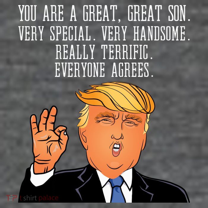 Donald Trump Your A Great Son Tall T-Shirt