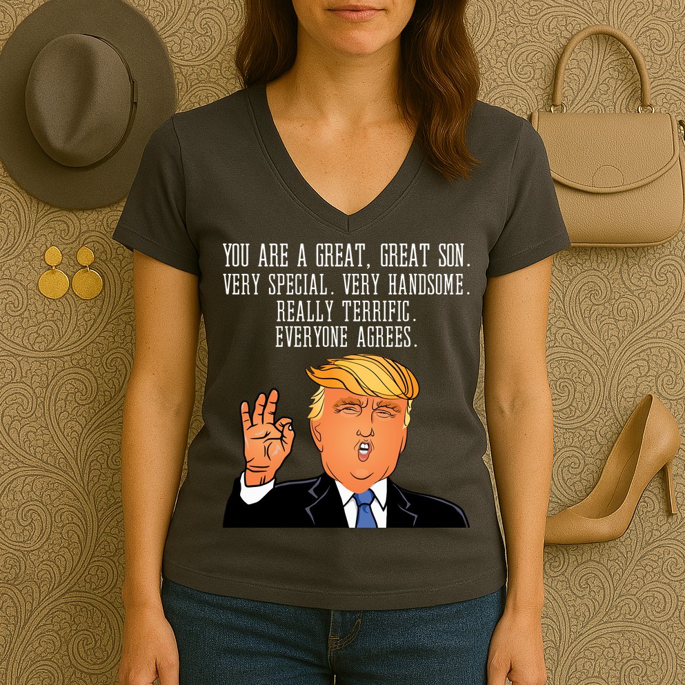 Donald Trump Your A Great Son Women's V-Neck T-Shirt