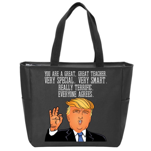Donald Trump Your A Great Teacher Zip Tote Bag