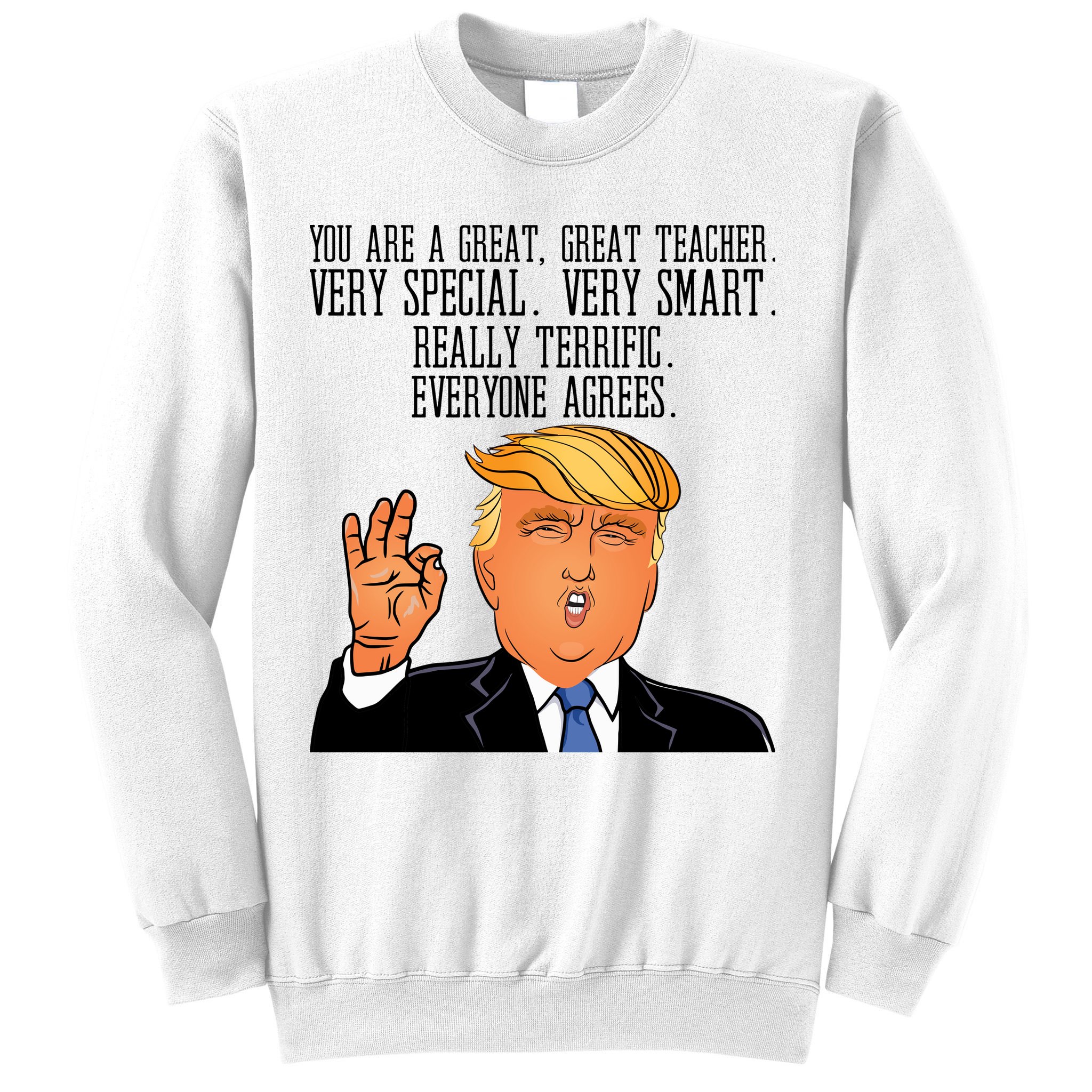 Donald Trump Your A Great Teacher Sweatshirt