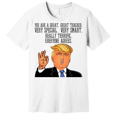 Donald Trump Your A Great Teacher Premium T-Shirt