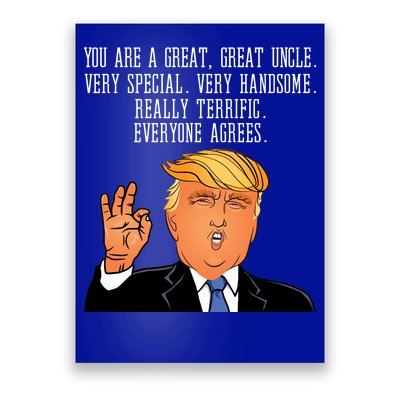 Donald Trump Your A Great Uncle Poster