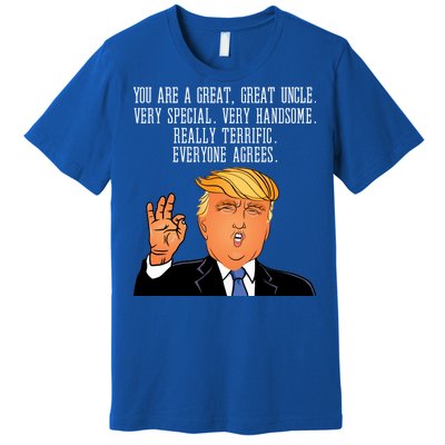 Donald Trump Your A Great Uncle Premium T-Shirt