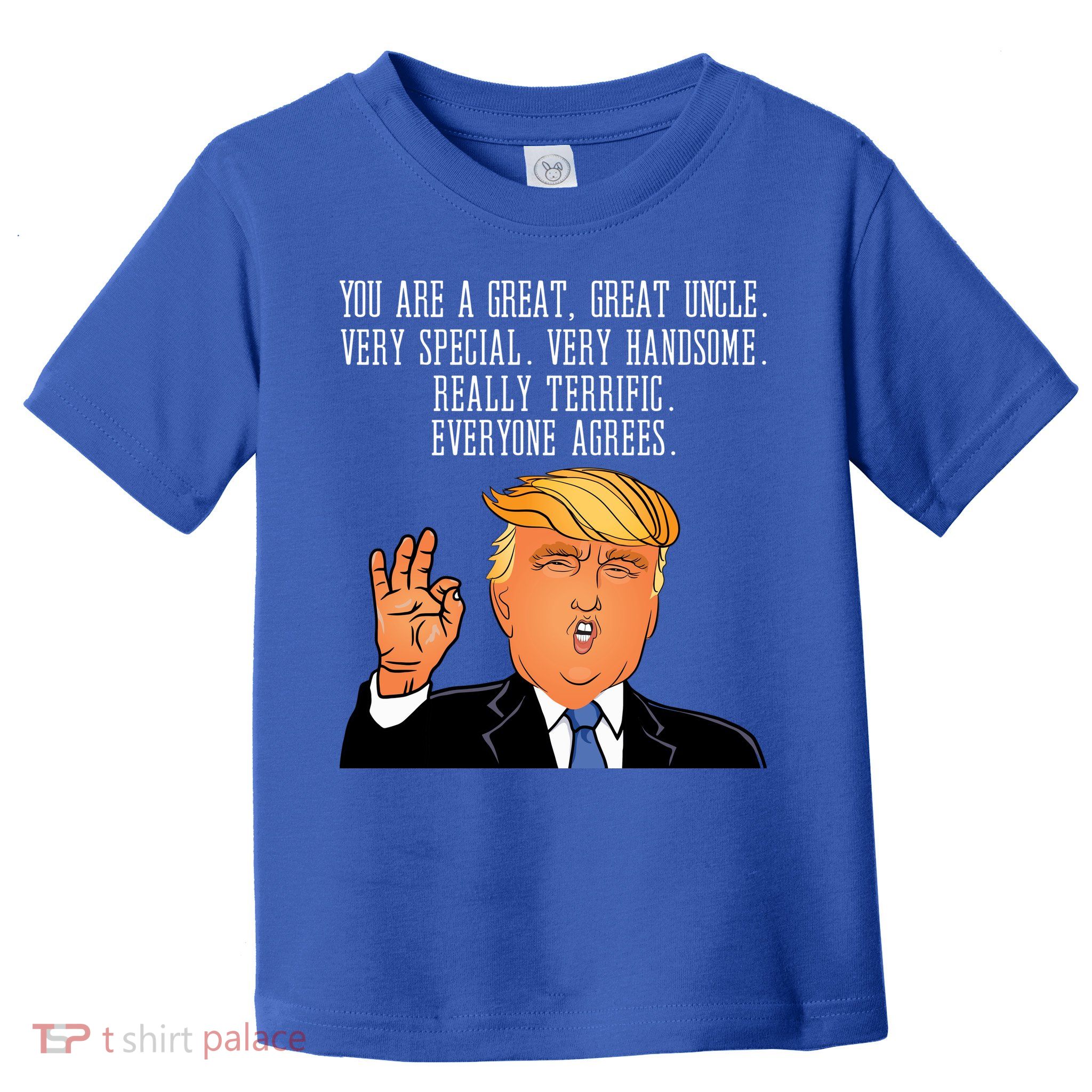 Donald Trump Your A Great Uncle Toddler T-Shirt