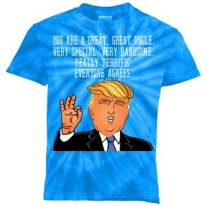 Donald Trump Your A Great Uncle Kids Tie-Dye T-Shirt