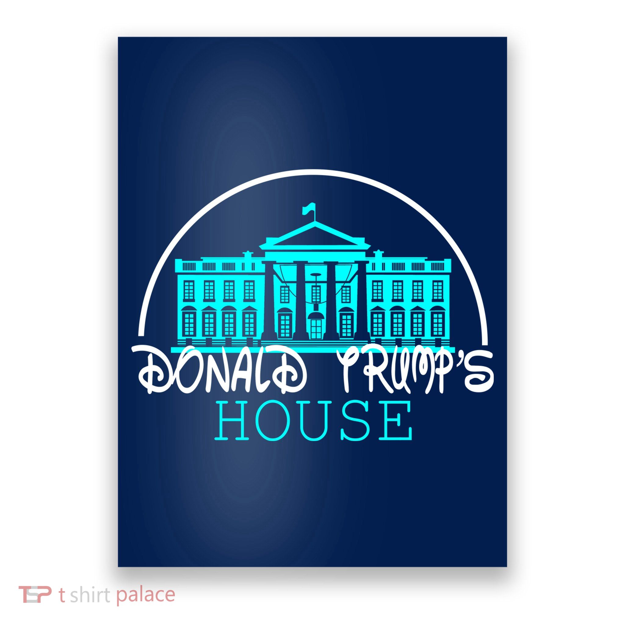 Donald Trump's White House Poster