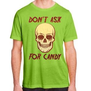 Don't Ask For Candy  Adult ChromaSoft Performance T-Shirt