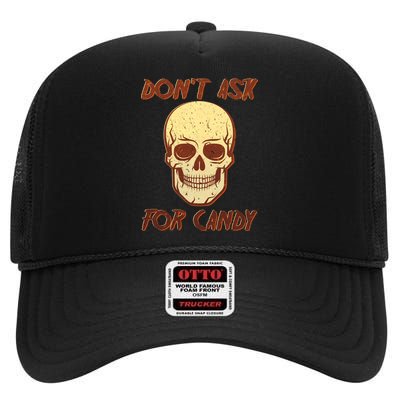 Don't Ask For Candy  High Crown Mesh Back Trucker Hat