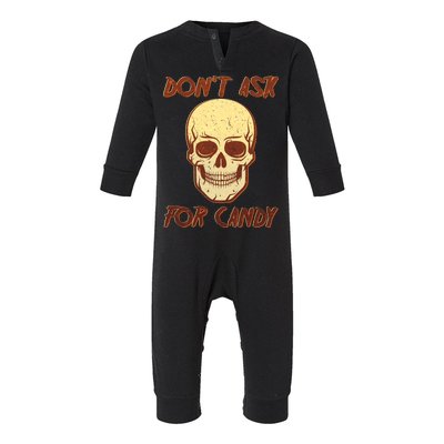 Don't Ask For Candy  Infant Fleece One Piece