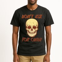 Don't Ask For Candy  Tall T-Shirt