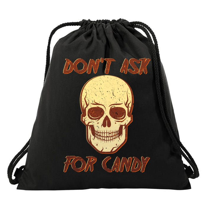 Don't Ask For Candy  Drawstring Bag