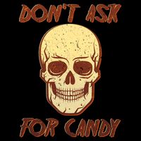 Don't Ask For Candy  Drawstring Bag